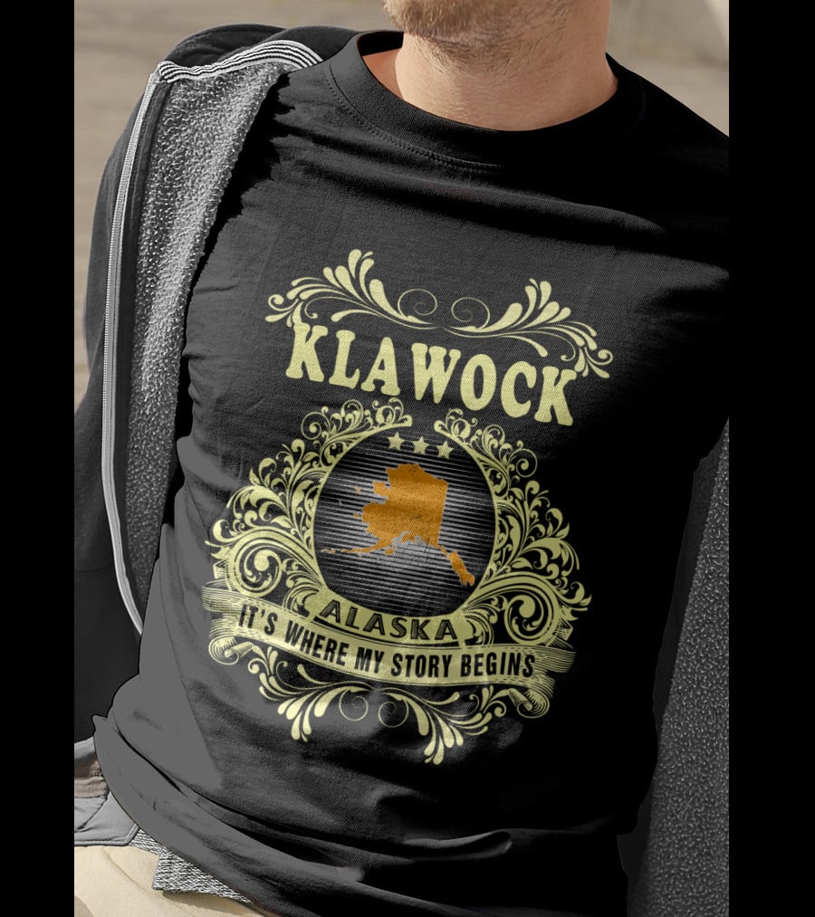 Klawock Alaska It's Where My Story Begins T-Shirt