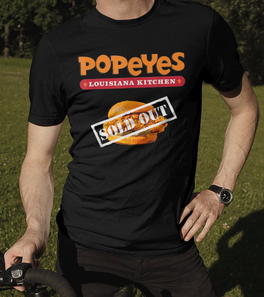 Popeyes Louisiana Kitchen Chicken Sandwich Sold Out Notice T-Shirt