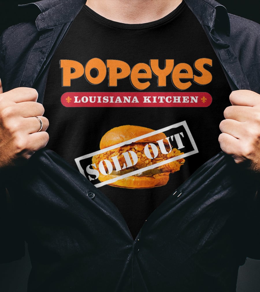 Popeyes Louisiana Kitchen Chicken Sandwich Sold Out Notice T-Shirt