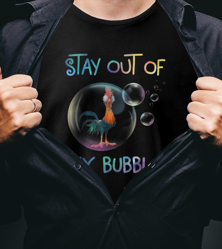 Stay Out Of My Bubble Chicken Lover Humor T-Shirt