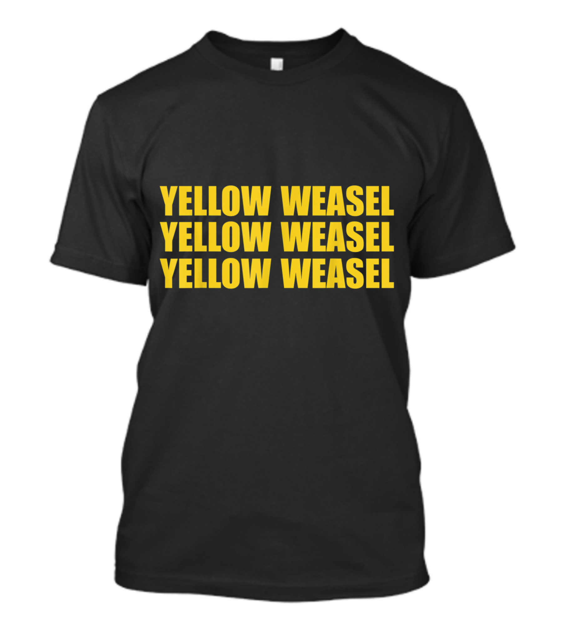 Yellow Weasel Yellow Weasel Yellow Weasel T-Shirt