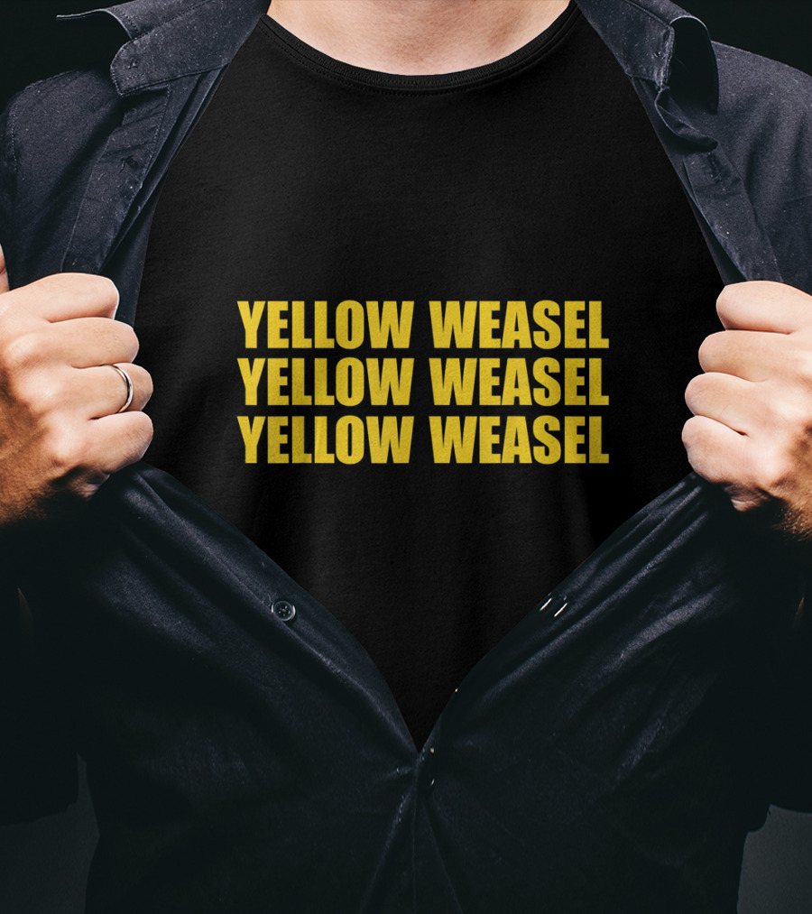 Yellow Weasel Yellow Weasel Yellow Weasel T-Shirt