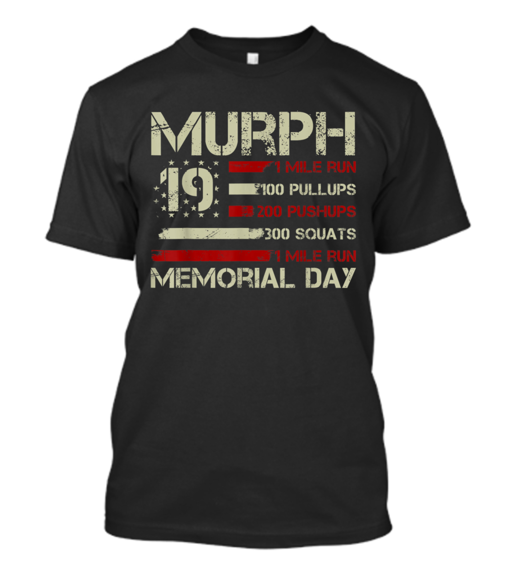 Murph 19 Memorial Day 1 Mile Run 100 Pullups 200 Pushups 300 Squats USA Flag T-Shirt