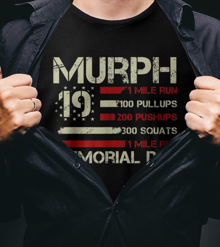 Murph 19 Memorial Day 1 Mile Run 100 Pullups 200 Pushups 300 Squats USA Flag T-Shirt