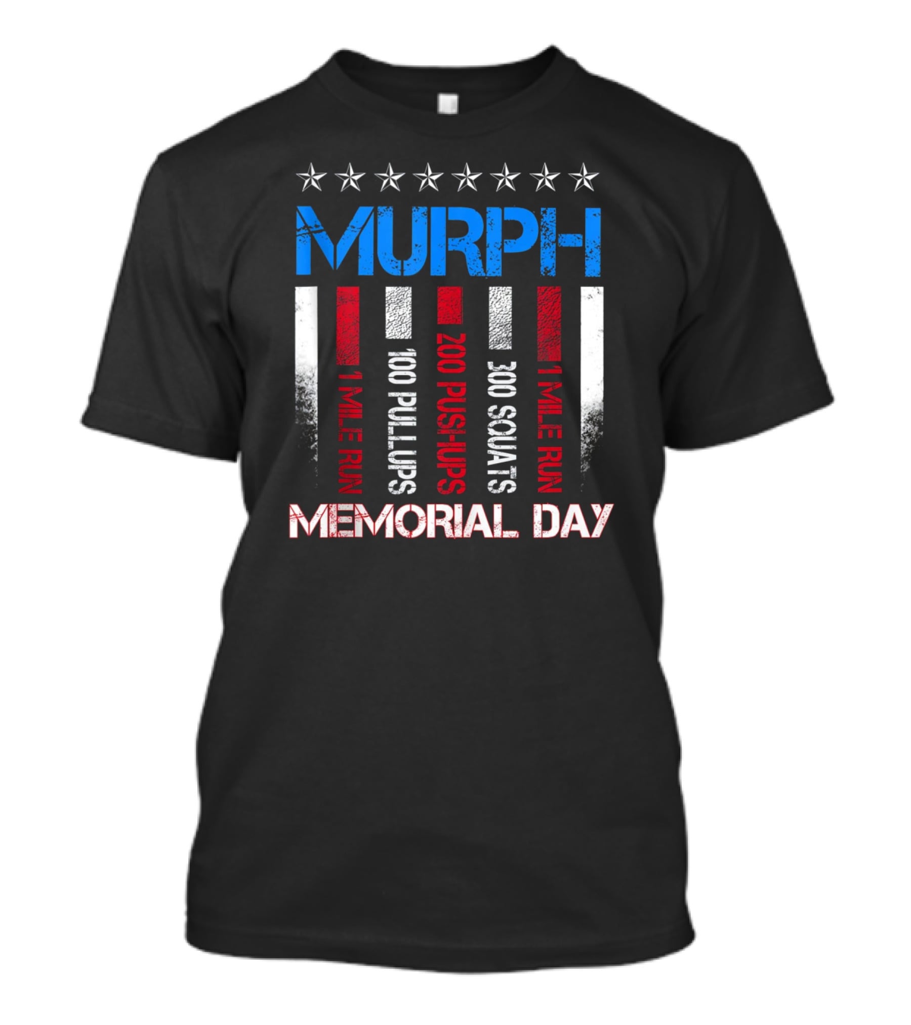 MURPH Memorial Day 1 Mile Run 100 Pullups 200 Pushups 300 Squats 1 Mile Run T-Shirt