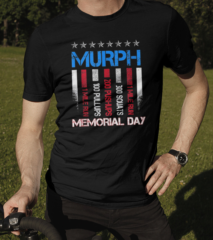 MURPH Memorial Day 1 Mile Run 100 Pullups 200 Pushups 300 Squats 1 Mile Run T-Shirt