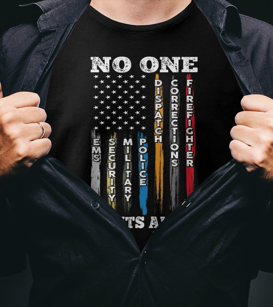 No One Fights Alone EMS Security Military Police Dispatch Corrections Firefighter T-Shirt