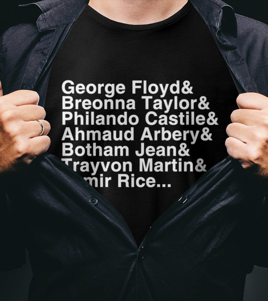 George Floyd And Breonna Taylor And Philando Castile And Ahmaud Arbery And Botham Jean And Trayvon Martin And Tamir Rice T-Shirt