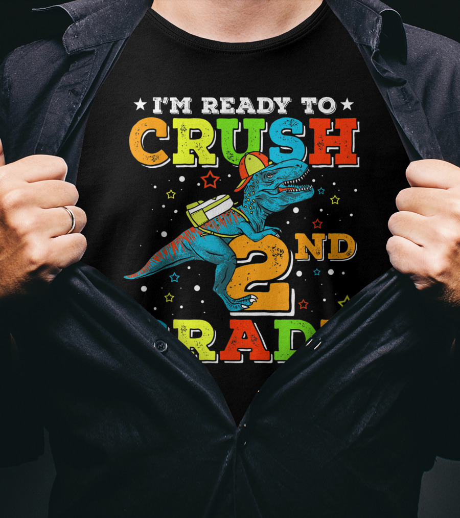 I'm Ready To Crush 2nd Grade Dinosaur Rex Back To School T-Shirt