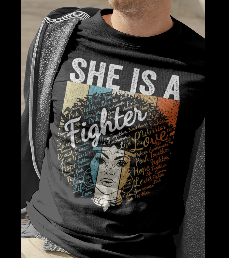 She Is A Fighter Pink Warrior Hope Life Love Breast Cancer Awareness T-Shirt
