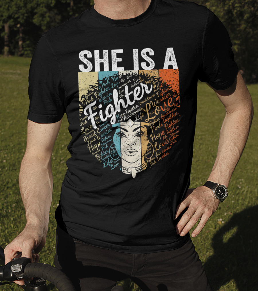 She Is A Fighter Pink Warrior Hope Life Love Breast Cancer Awareness T-Shirt