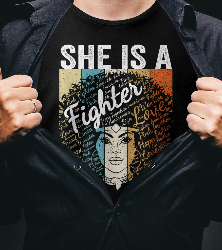 She Is A Fighter Pink Warrior Hope Life Love Breast Cancer Awareness T-Shirt