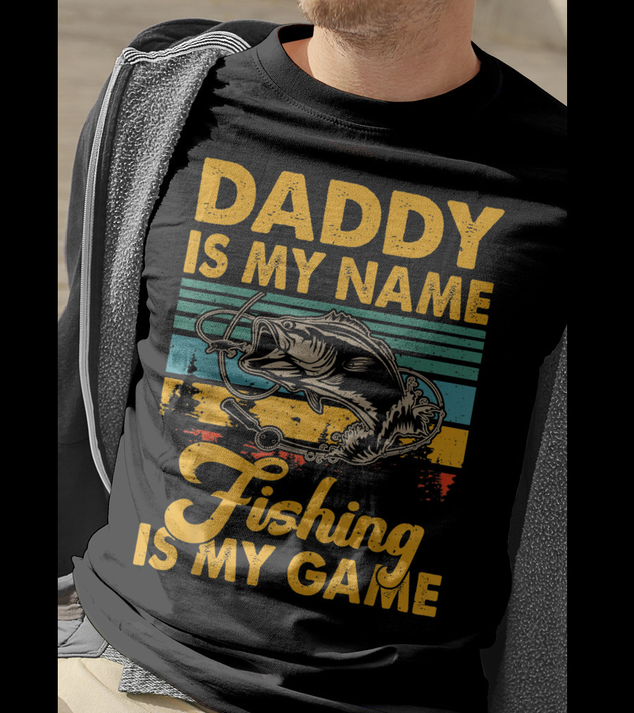 Daddy Is My Name Fishing Is My Game Retro Fishing Enthusiast Bass Catcher T-Shirt