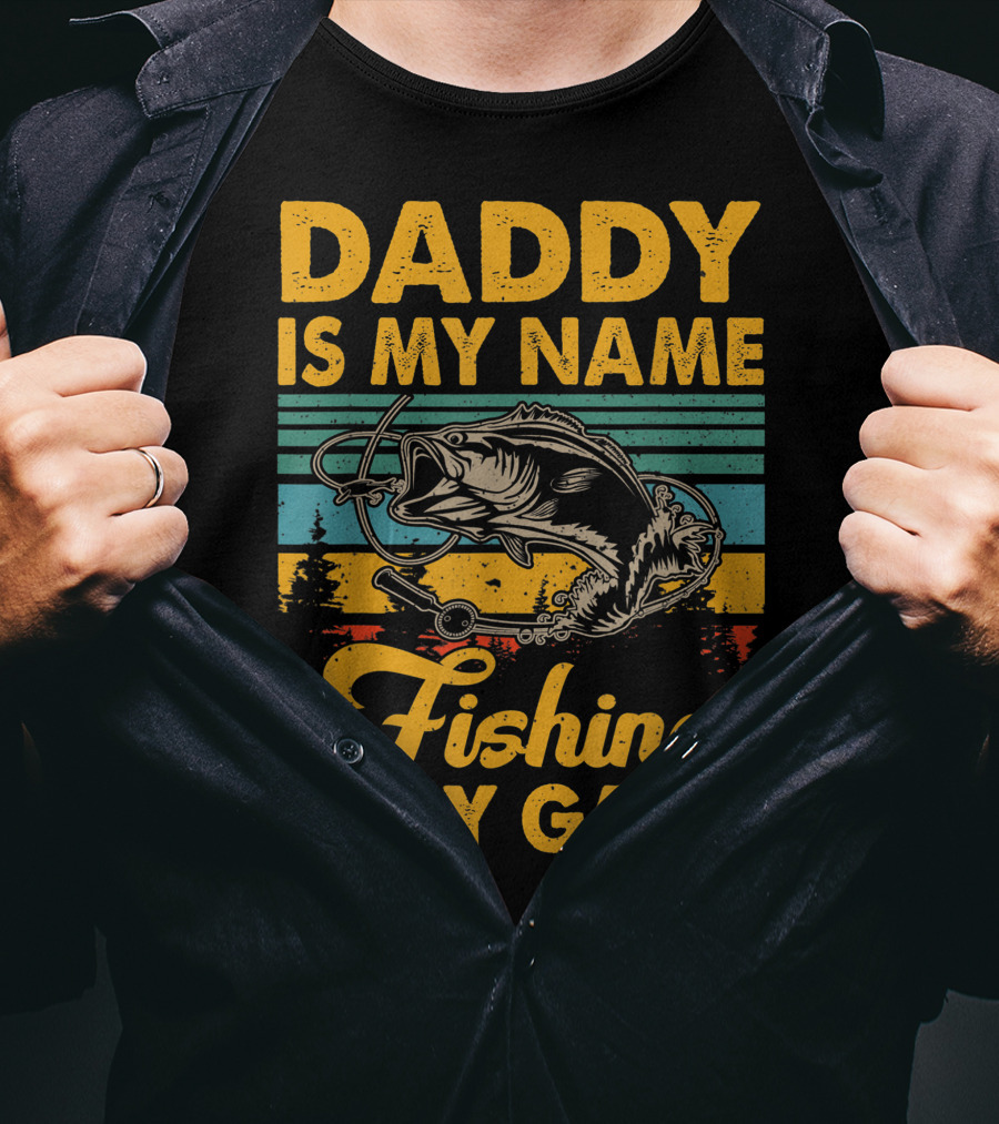 Daddy Is My Name Fishing Is My Game Retro Fishing Enthusiast Bass Catcher T-Shirt