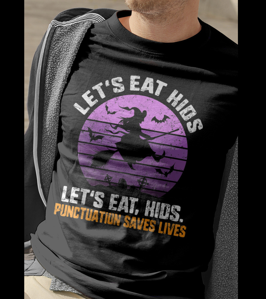 Let's Eat Kids Punctuation Saves Lives Halloween Witches Bats T-Shirt