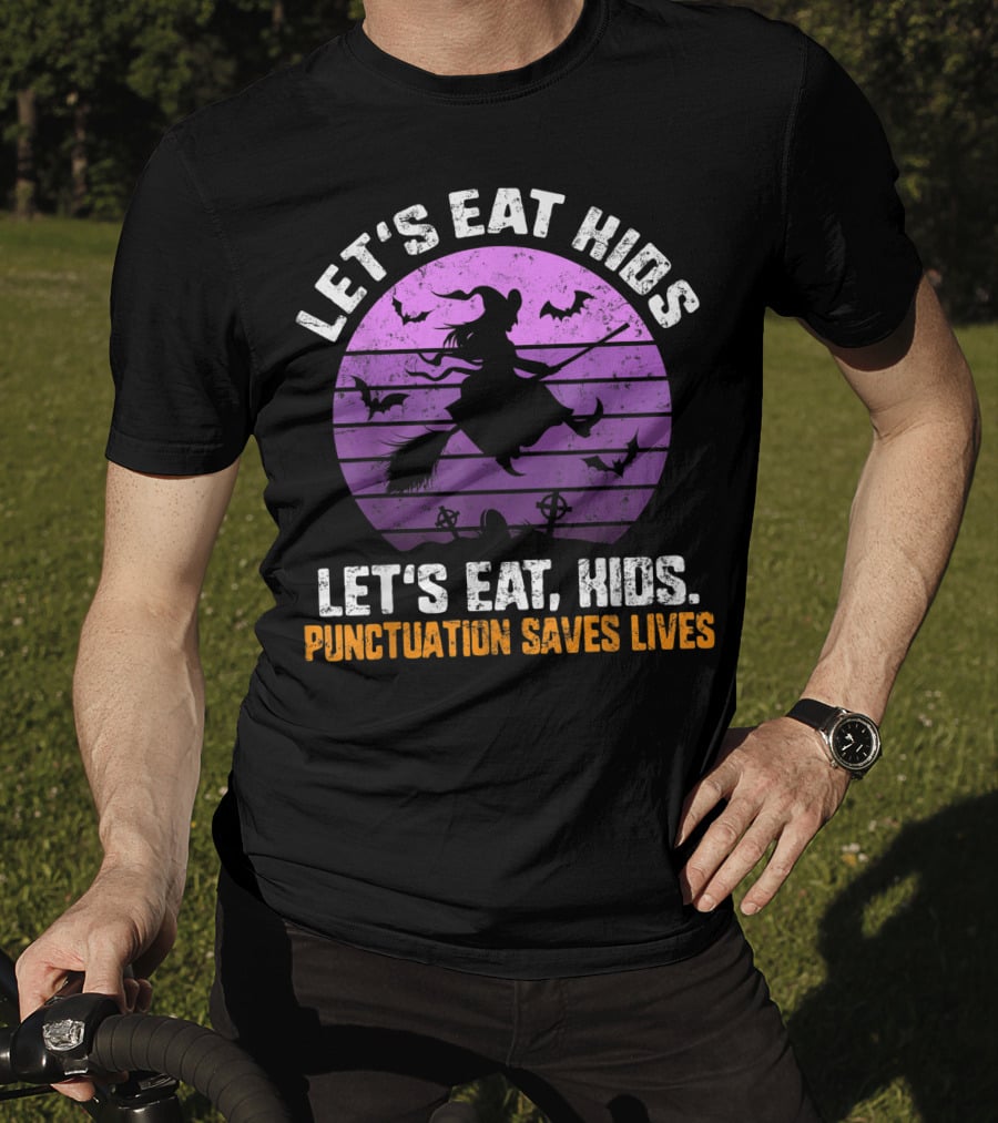 Let's Eat Kids Punctuation Saves Lives Halloween Witches Bats T-Shirt