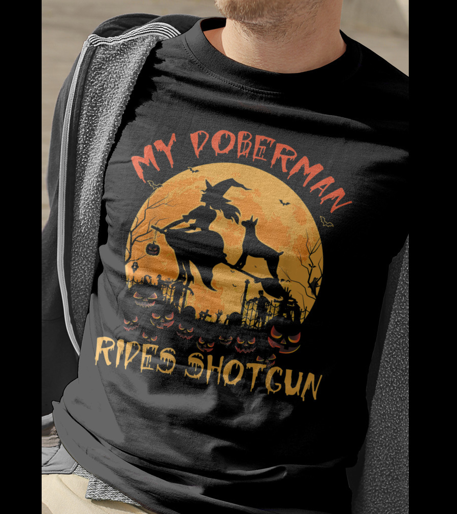 My Doberman Rides Shotgun Halloween Witch And Pumpkins Moon Scene T-Shirt