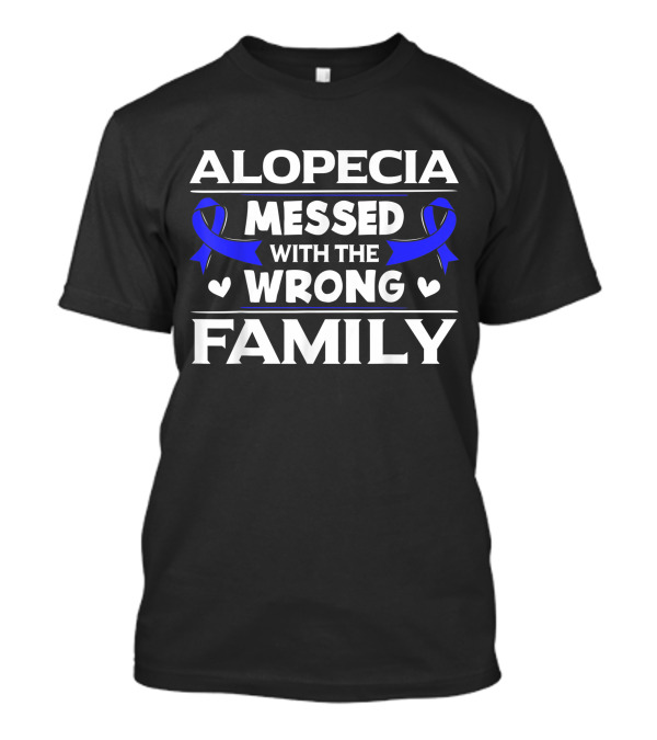 Alopecia Messed With The Wrong Family Blue Awareness Ribbons T-Shirt