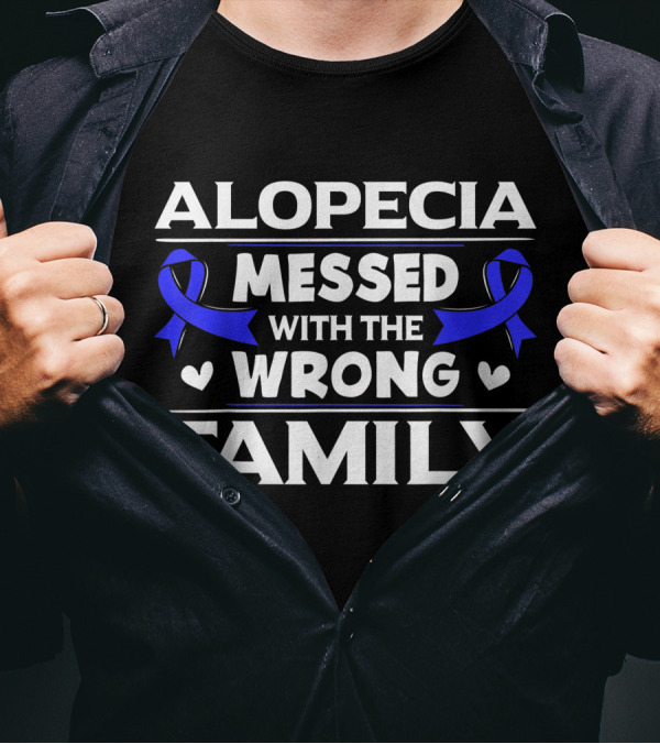 Alopecia Messed With The Wrong Family Blue Awareness Ribbons T-Shirt