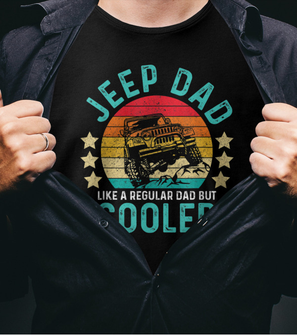 JEEP DAD Like A Regular Dad But Cooler T-Shirt