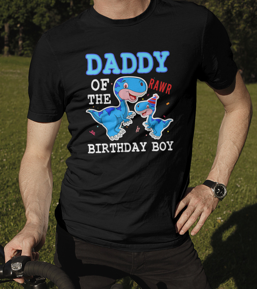 Daddy Of The Birthday Boy Rawr T-Shirt