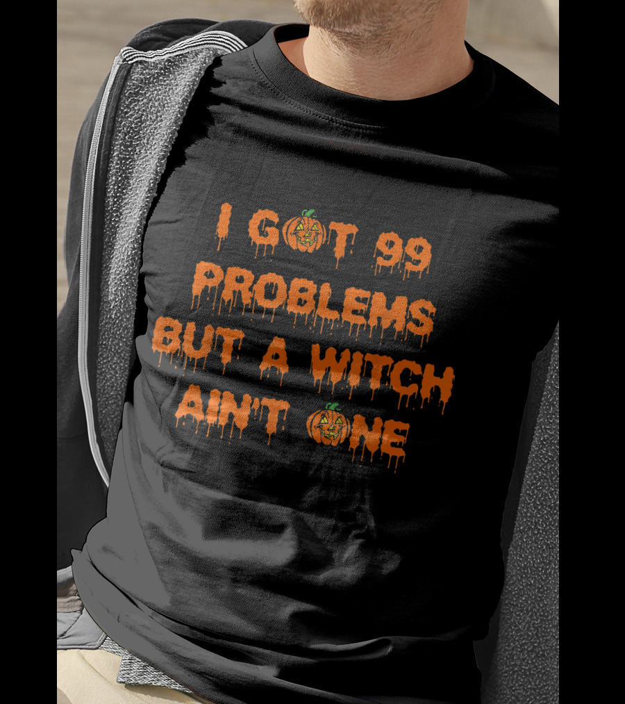 I Got 99 Problems But A Witch Ain't One Halloween Pumpkin T-Shirt