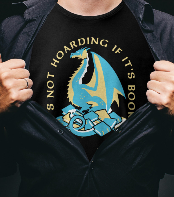 It's Not Hoarding If It's Books Dragon Surrounded By Pile Of Books T-Shirt