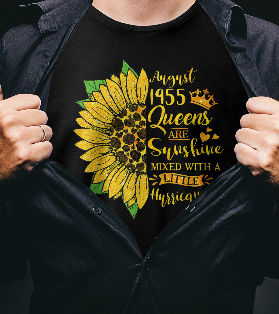 August 1955 Queens Are Sunshine Mixed With A Little Hurricane Sunflower T-Shirt