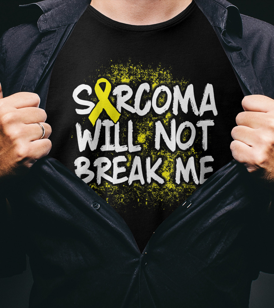 Sarcoma Cancer Will Not Break Me Survivor Warrior T-Shirt