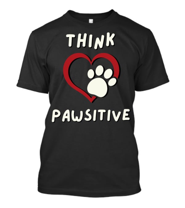 Think Pawsitive Dog Paw Heart T-Shirt