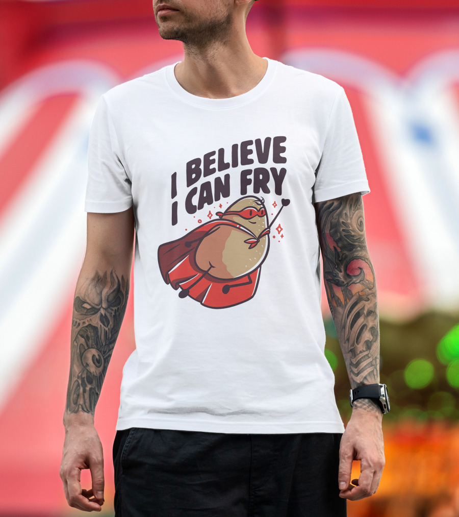 I Believe I Can Fry Potato Superhero T-Shirt