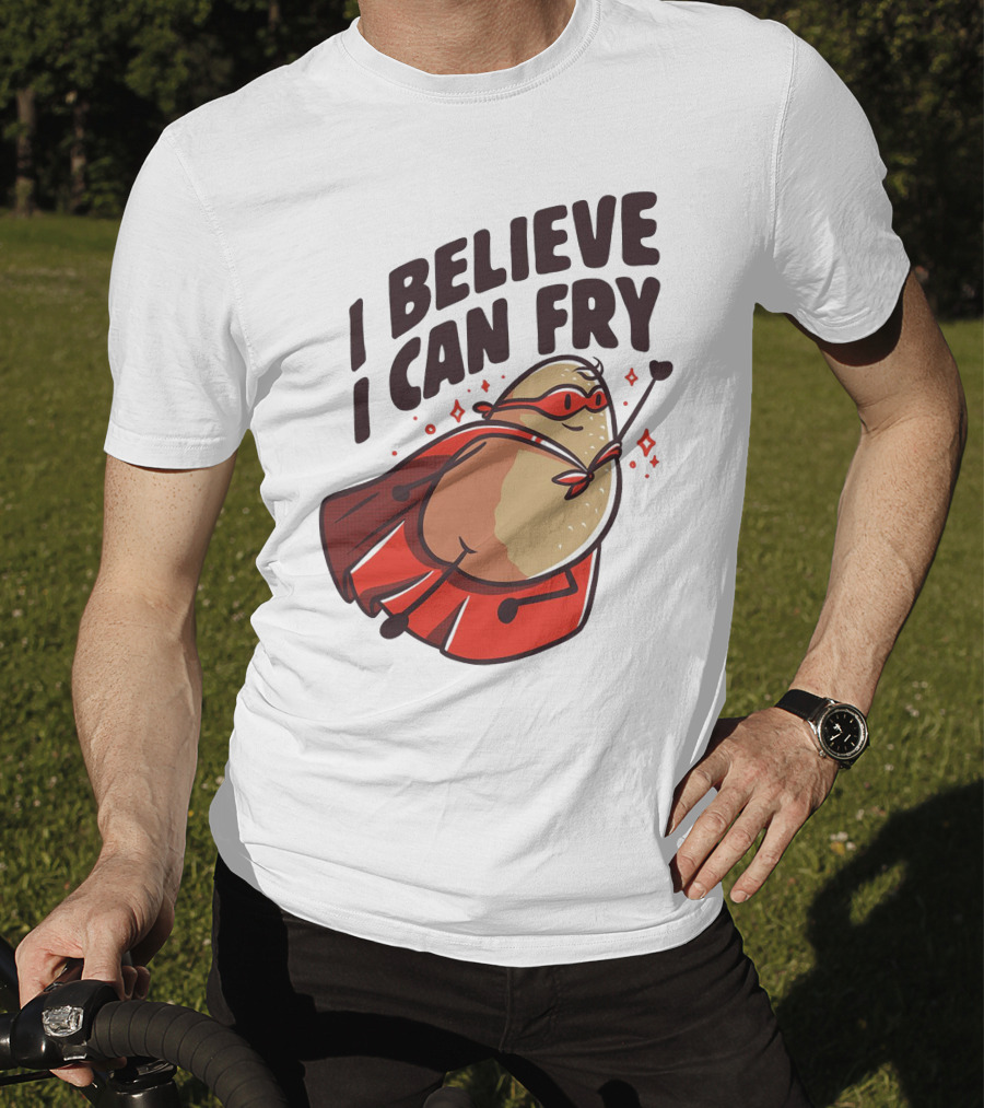 I Believe I Can Fry Potato Superhero T-Shirt