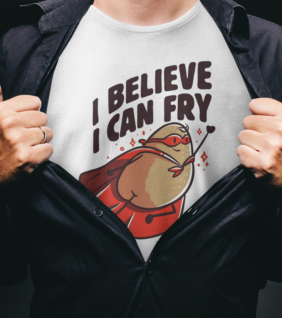 I Believe I Can Fry Potato Superhero T-Shirt
