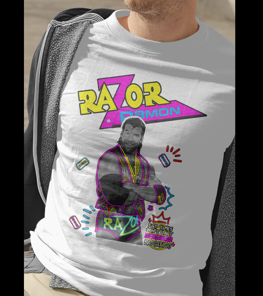 Razor Ramon Bad Times Don't Last But Bad Guys Do T-Shirt