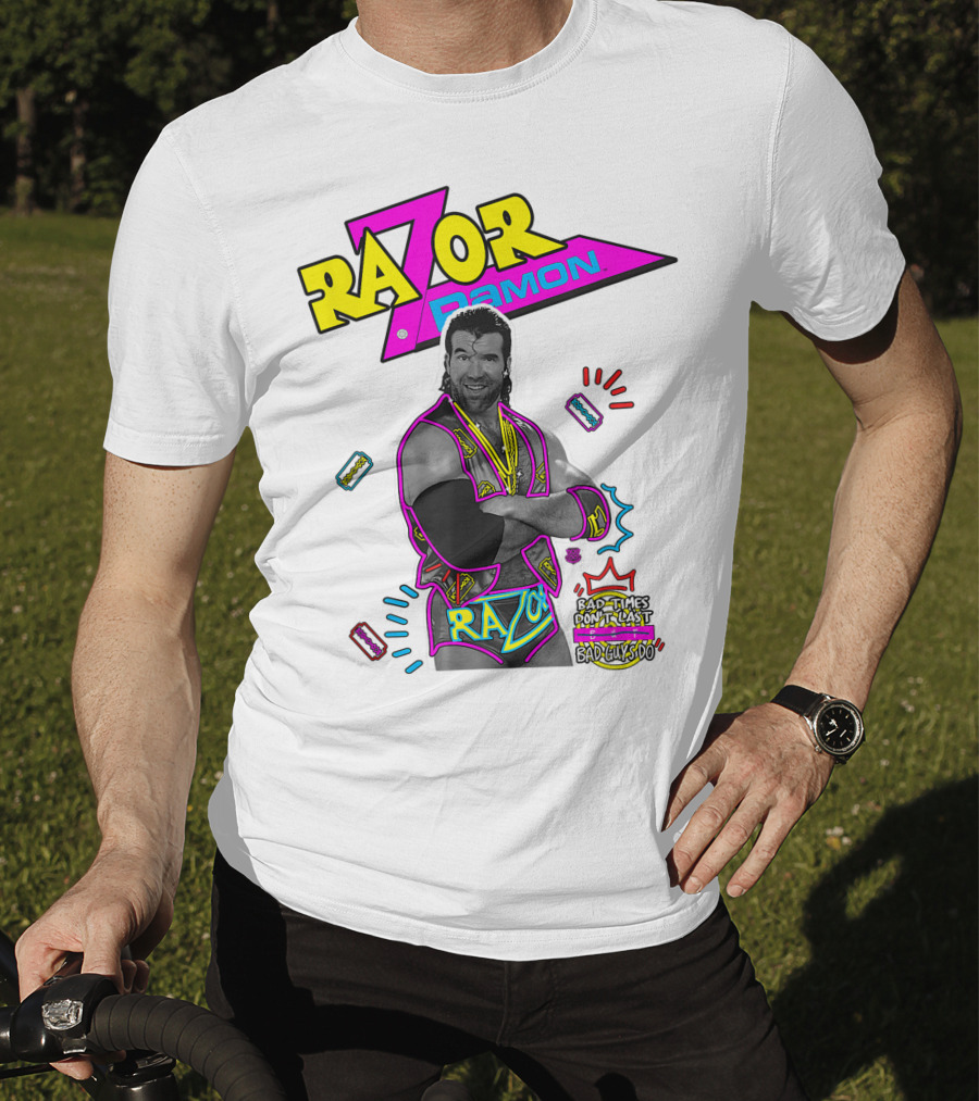 Razor Ramon Bad Times Don't Last But Bad Guys Do T-Shirt