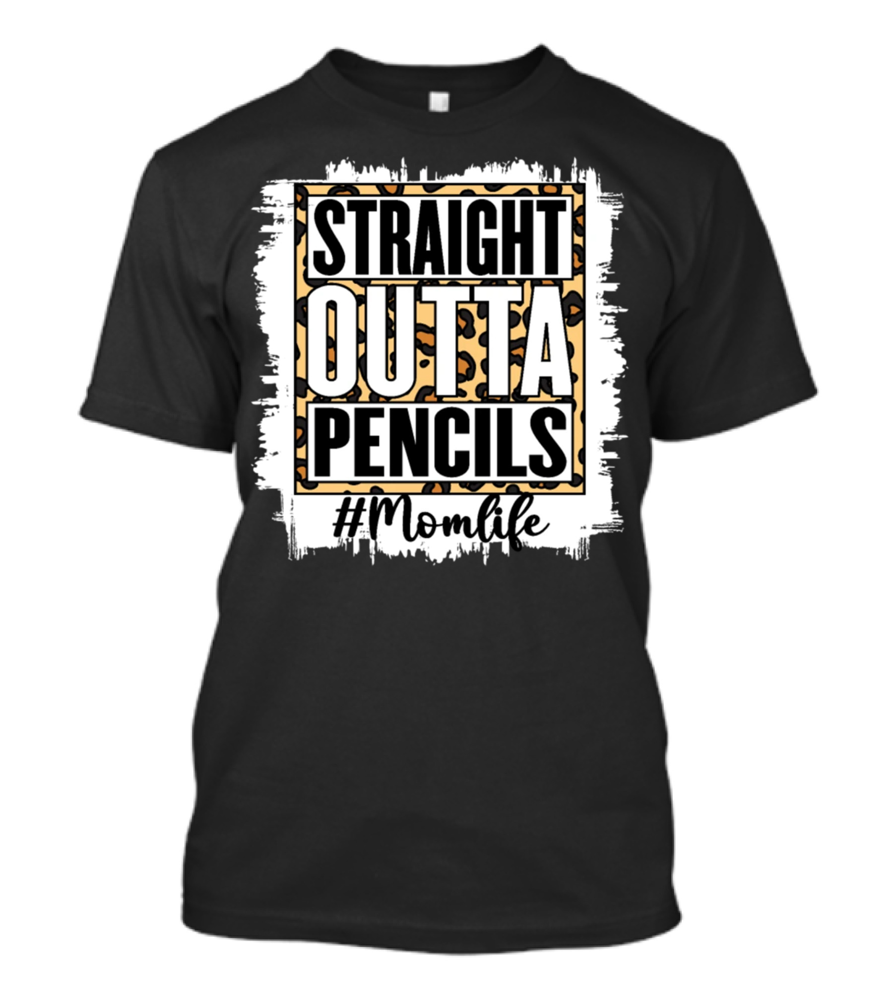 Straight Outta Pencils #Momlife T-Shirt