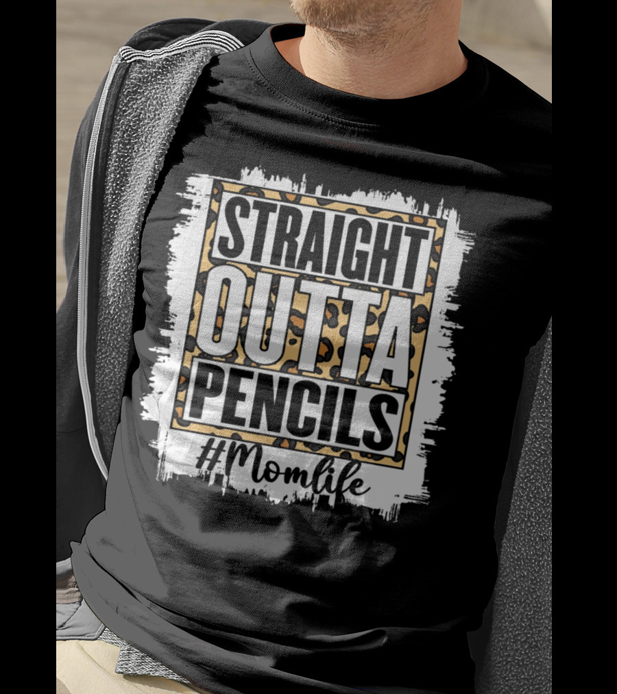 Straight Outta Pencils #Momlife T-Shirt