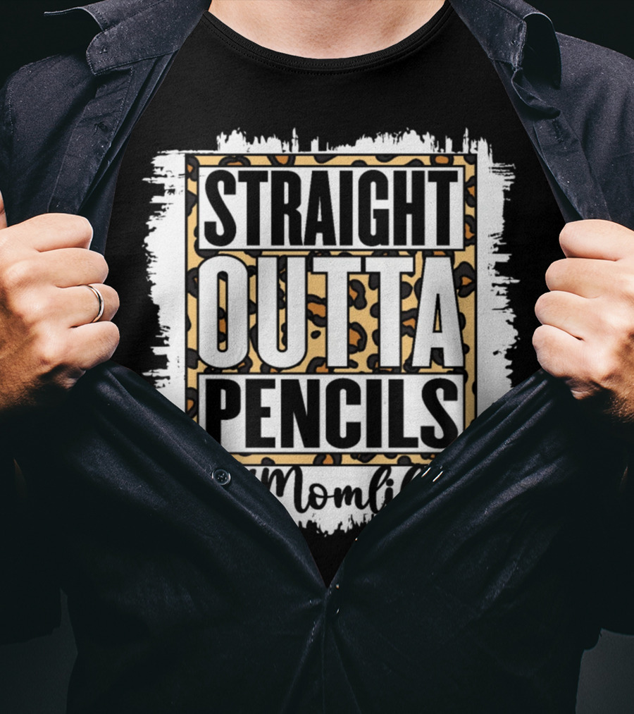 Straight Outta Pencils #Momlife T-Shirt