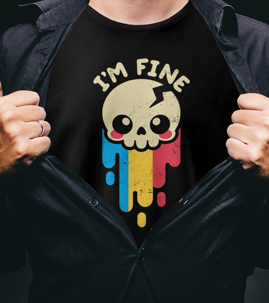 I'm Fine Skull Dripping Colors T-Shirt
