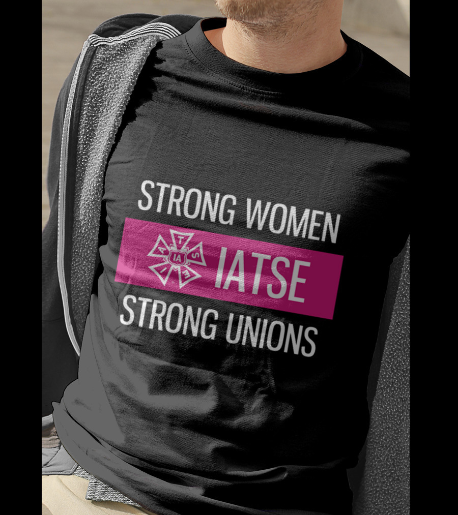 IATSE Empowering Strong Women And Strong Unions T-Shirt