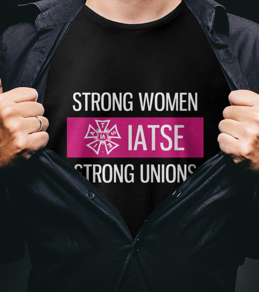 IATSE Empowering Strong Women And Strong Unions T-Shirt