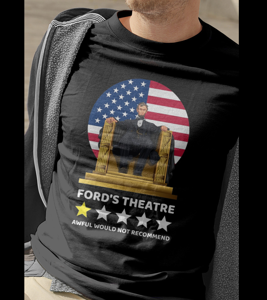 Ford's Theatre Awful Would Not Recommend T-Shirt