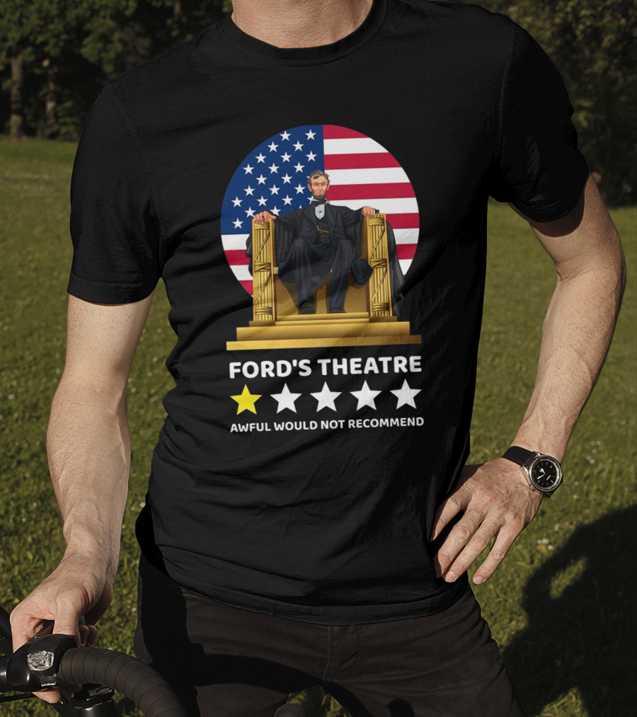 Ford's Theatre Awful Would Not Recommend T-Shirt