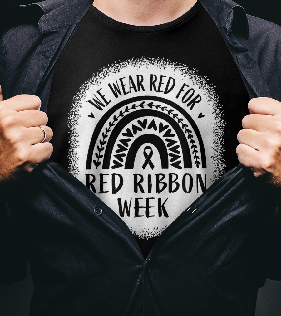 We Wear Red For Red Ribbon Week Awareness T-Shirt