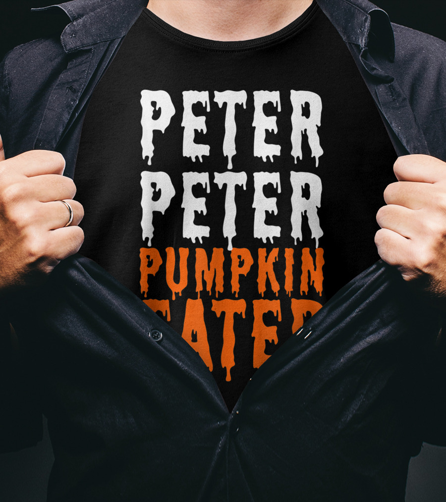 Peter Peter Pumpkin Eater Dripping Halloween Font T-Shirt