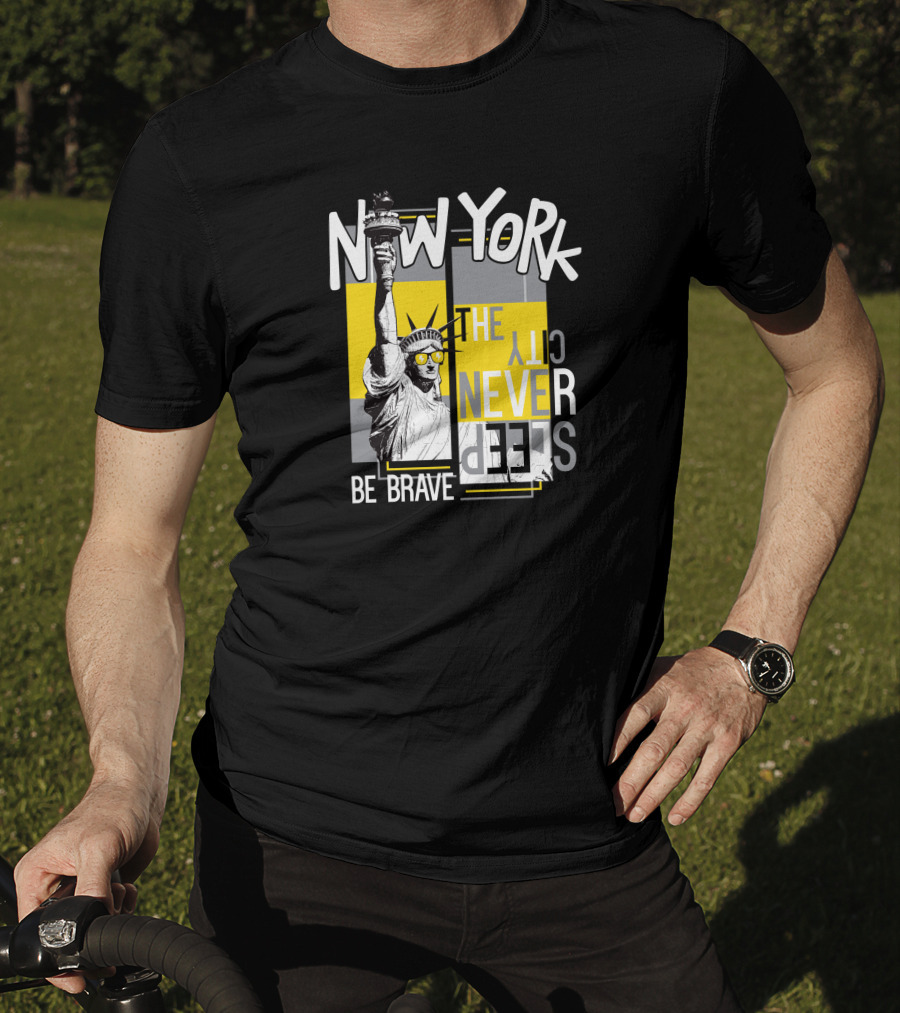 New York City Never Sleeps Statue Of Liberty Be Brave T-Shirt
