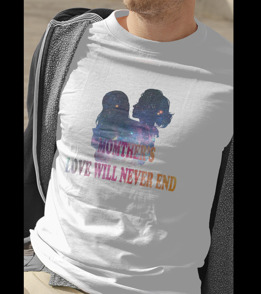 Momther's Love Will Never End Cosmic T-Shirt
