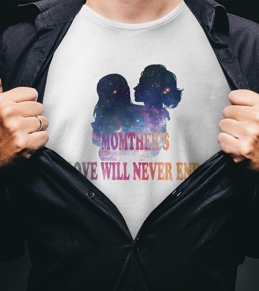 Momther's Love Will Never End Cosmic T-Shirt