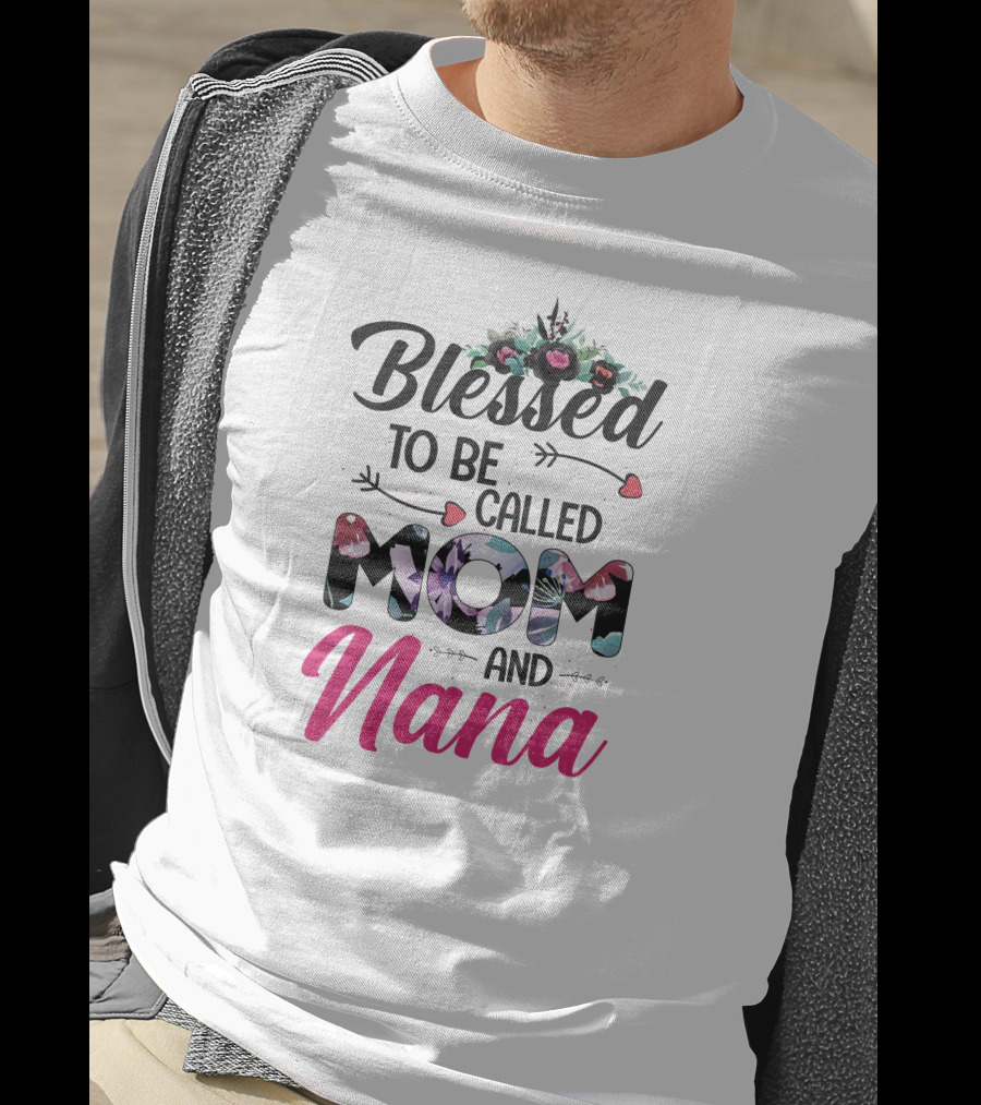 Blessed To Be Called Mom And Nana T-Shirt