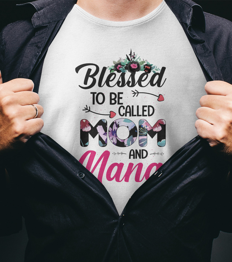 Blessed To Be Called Mom And Nana T-Shirt